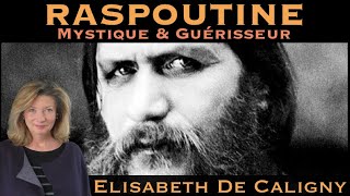 « Raspoutine  Mystique amp Guérisseur » avec Elisabeth de Caligny [upl. by Ennayar]