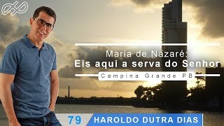 Haroldo Dutra Dias  quotMaria de Nazaré eis aqui a serva do Senhorquot MIEP PB [upl. by Ocimad]