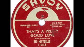 BIG MAYBELLE  quotTHATS A PRETTY GOOD LOVEquot Savoy 1195 1956 [upl. by Nnil]