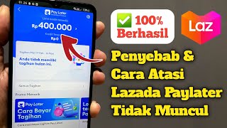 Penyebab Lazada Paylater Tidak Muncul amp Cara Mengatasinya  Lazada Paylater [upl. by Chastain]