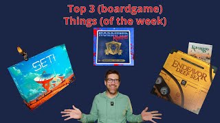 Top 3 Boardgame Things of the Week  Ep 1 SETI Endeavor Deep Sea Krampus in Horrified [upl. by Aokek]