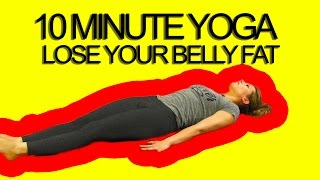 10 Minute Yoga Workout Lose Your Belly Fat [upl. by Edgardo]