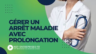 Gérer un arrêt maladie avec prolongation [upl. by Lapham]