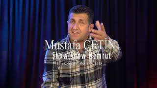 MUSTAFA ÇETİN  SHOW SHOW NEMRUT [upl. by Garner845]