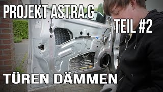 Projekt Astra G Teil 2  Türen Dämmen GermanDeutsch [upl. by Negaem]