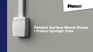 Panduit Surface Mount Boxes  Product Spotlight Video [upl. by Ilek]