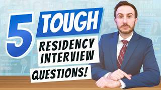 5 Hardest Residency Interview Questions  Example Answers [upl. by Erle109]