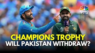 Pakistan Might Withdraw From ICC Champions Trophy 2025 Rejects Hybrid Model  N18G  CNBC TV18 [upl. by Hildick489]