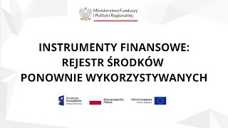 Instrumenty Finansowe rejestr środków ponowie wykorzystywanych Instytucja [upl. by Lyret]