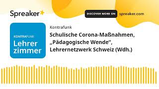 Schulische CoronaMaßnahmen „Pädagogische Wende“ Lehrernetzwerk Schweiz Wdh [upl. by Arleyne]