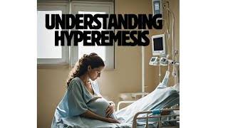 Understanding Hyperemesis Symptoms Causes Treatments and more [upl. by Palmira]