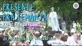 Festa pra Iemanjá do Mercadão de Madureira  Parte 1 [upl. by Nnylrahc]