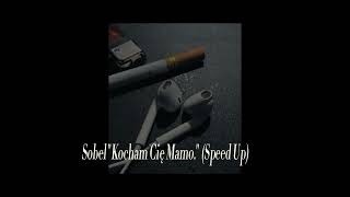 Sobel  Kocham Cię Mamo  Speed Up [upl. by Yelhs]