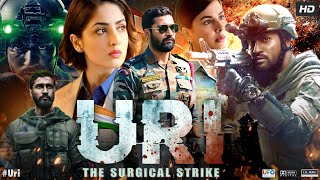 Uri The Surgical Strike Full Movie  Vicky Kaushal  Yami Gautam  Mohit Raina  Review amp Facts [upl. by Ares]