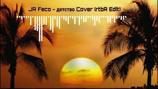 JR Feco  детство Cover rtbR Edit cut [upl. by Maitilde339]