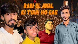 12 RABI UL AWAL KI TYARI 🥀🥰bachy ki ban kr gali saja li 🙃 [upl. by Leumel]