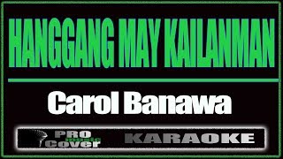 Hanggang May Kailanman  CAROL BANAWA KARAOKE [upl. by Ilagam]