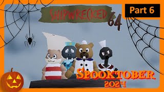 Shipwrecked 64  Part 6  Spooktober 2024 [upl. by Suolekcin933]