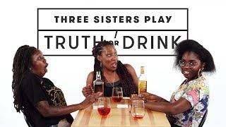 Three Sisters Play Truth or Drink  Truth or Drink  Cut [upl. by Orth]