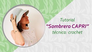 Sombrero Capelina CAPRI tejido a crochet [upl. by Bonnee]