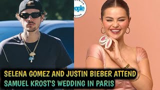 Selena Gomez and Justin Bieber Attend Samuel Krosts Wedding in Paris [upl. by Ricker]