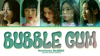 NewJeans Bubble Gum Lyrics 뉴진스 Bubble Gum 가사 Color Coded Lyrics [upl. by Butterfield]