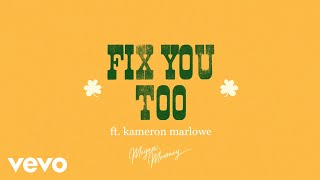 Megan Moroney Kameron Marlowe  Fix You Too Lyric Video [upl. by Hulbard]