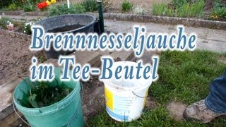 Garten  Tipp Brennnesseljauche im TeeBeutel [upl. by Minni398]