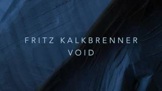 Fritz Kalkbrenner  Void AndrÃ© Hommen Remix  Suol [upl. by Ennovoj]