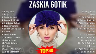 Zaskia Gotik 2024 MIX Full Album  Bang Jono Paijo Tarik Selimut Cukup 1 Menit [upl. by Louie]