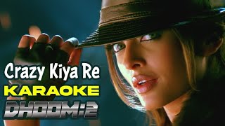 Crazy Kiya Re  KARAOKE with English Translation  Dhoom 2 [upl. by Ajile695]