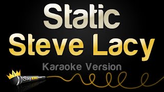 Steve Lacy  Static Karaoke Version [upl. by Bosson]