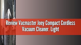 Review Vacmaster Joey Compact Cordless Vacuum Cleaner Lightweight 2in1 Cordless Stick Vacuum Clea [upl. by Sibyl]