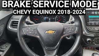 How to enter Brake Service Mode on a 2018 Chevy Equinox  2018 to 2024 [upl. by Ayenat]