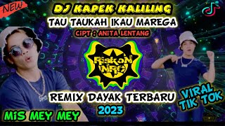 DJ KAPEK KALILING MIS MEY MEY TAU TAUKAH IKAU MAREGA VIRAL TIK TOK TERBARU 2023 FULL BASS [upl. by Blackstock]