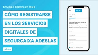 Cómo registrarse en los servicios digitales de SegurCaixa Adeslas  Servicios Digitales de Salud [upl. by Ettevi70]