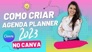 COMO CRIAR UMA AGENDA NO CANVA 2023  PARTE I [upl. by Hakkeber]