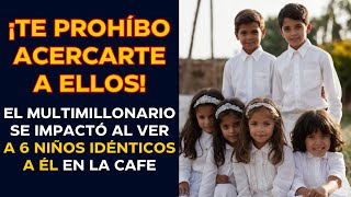 EL MULTIMILLONARIO SE IMPACTÓ AL VER A 6 NIÑOS IDÉNTICOS A ÉL EN LA CAFE [upl. by Dorraj863]