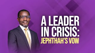 Daily Devotion  Lessons from Judges  A Leader in Crisis Jephthah’s Vow [upl. by Starks]