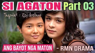 Si Agaton Ang Bayot Nga Maton  RMN Drama Part 03 [upl. by Neiv]