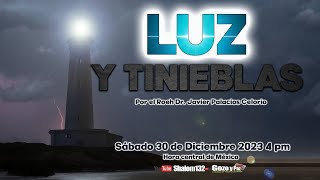 🔴LUZ Y TINIEBLAS por el Roeh Dr Javier Palacios Celorio [upl. by Margaretha]