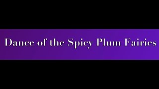 10 Spicy Plum Fairies [upl. by Cooe]