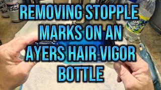 Polishing Stopple Marks Off Of An Ayers Hair Vigor Antique Bottle [upl. by Anesuza]