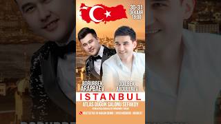 İSTANBUL KONSERT 3031DEKABR BOBURBEK ARAPBAEV amp BOBURBEK ARAPBAEV [upl. by Heffron]