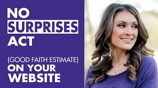 Comply with NO SURPRISES ACT   Good Faith Estimate and What It Means For Your Website [upl. by Adnerol]