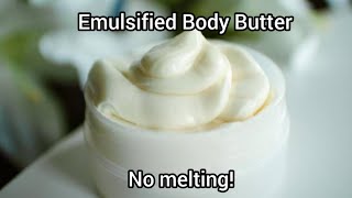 How to make emulsified body butter that does not melt [upl. by Jessalin]