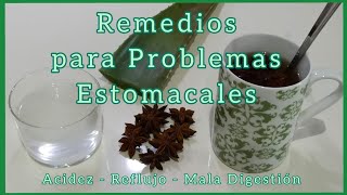 REMEDIOS PARA PROBLEMAS ESTOMACALES Acidez Reflujo Mala Digestión Eliminate stomach reflux [upl. by Susejedairam]