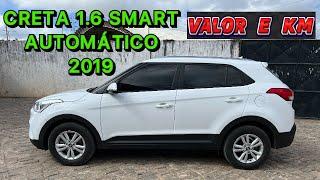 PREÇO E KM 👉  CRETA 16 SMART AUTOMÁTICO 2019 [upl. by Adliwa]