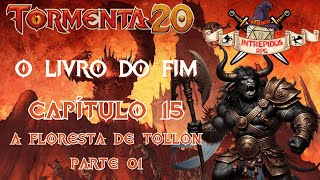 Tormenta20  O Livro do Fim  Capítulo 15  A Floresta de Tollon parte 01  Noite de RPG [upl. by Fianna]