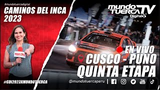 🔴 EN VIVO  QUINTA ETAPA l CUSCO  PUNO l CAMINOS DEL INCA 2023 🚗 [upl. by Naida]